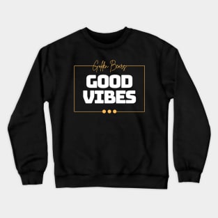 Golden Bears Good Vibe T-Shirt Crewneck Sweatshirt